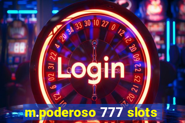 m.poderoso 777 slots